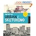 The Art of Urban Sketching: Drawing On Location Around The World