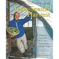 Four Season Harvest: How to Harvest Fresh Organic Vegetables from Your Home Gardens All Year Long
