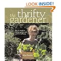 The Thrifty Gardener: How to Create a Stylish Garden for Next to Nothing