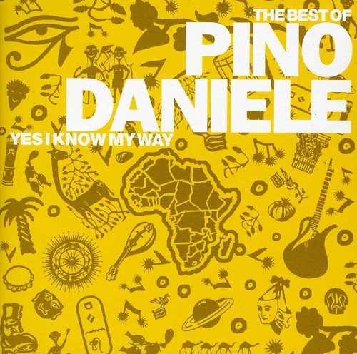Pino Daniele - The Best Of Pino Daniele Yes I Know My Way - Zortam Music
