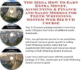 The Mega How To Earn Extra Money, Accounting & Finance and Sales Models for Teeth Whitening System Web Biz 3 CD Course