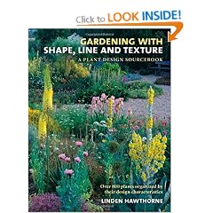 Gardening with Shape, Line, and Texture: A Plant Design Sourcebook