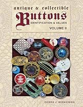 Antique & Collectible Buttons: Identification & Values [Volume II]