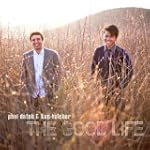 The Good Life - Paul Dateh & Ken Belcher