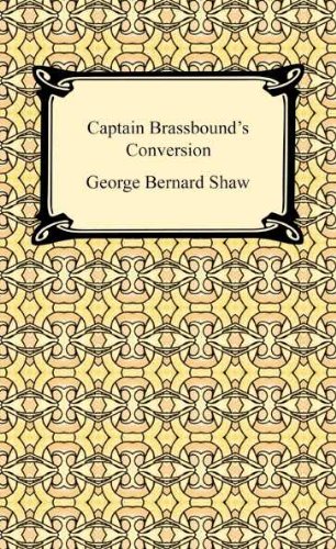 Captain Brassbound's Conversion [with Biographical Introduction] (Digireads.com Classics)
