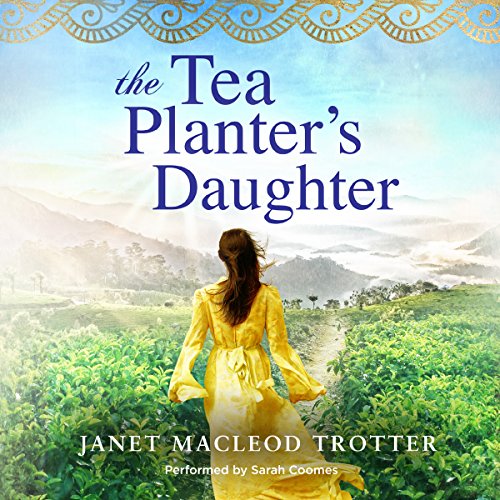 The Tea Planter's Daughter: The India Tea Series, Book 1