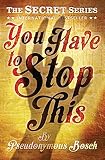 You Have to Stop This: Book 5 (The 
