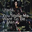 You Make Me Want to Be a Man