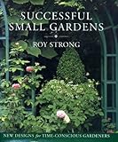 Successful small gardens : new designs for time-conscious gardeners
