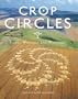 Crop Circles: Signs, Wonders and Mysteries