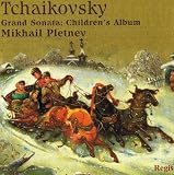 Tchaikovsky: Grand Sonata, Children`s Album