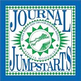 Journal Jumpstarts: Quick Topics and Tips for Journal Writing