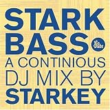 Starkbass: a Continuous DJ Mix By Starkey