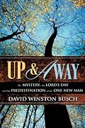 UP & AWAY: The Mystery, the Lord's Day and the Predestination of the One New Man