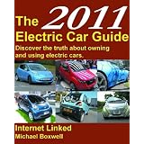 The 2011 Electric Car Guide: Discover the truth about owning and using electric cars.