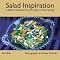 Salad Inspiration: A Salad Cookbook for Everyday or Entertaining
