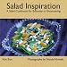 Salad Inspiration: A Salad Cookbook for Everyday or Entertaining