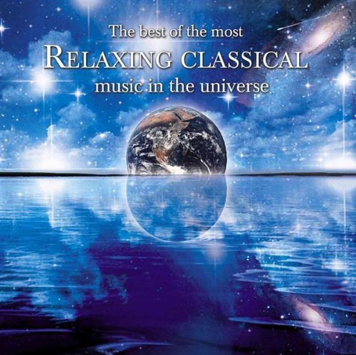 The Best Of The Most Relaxing Classical Music In The Universe