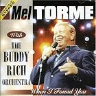 When I Found You by  Mel Torm� & the Buddy Rich Orchestra 