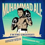 Muhammad Ali: I'm The Greatest! - Songs Performed By, Written By Or About Muhammad Ali (Digitally Remastered)
