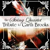 String Quart Tribute to Garth Brooks String Quart Tribute to Garth Brooks