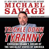 Trickle Down Tyranny: Crushing Obama's Dreams of a Socialist America | [Michael Savage]