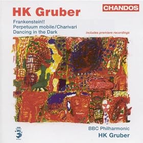 Gruber, H.K.: Frankenstein!! / Dancing In The Dark / Charivari