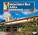 Monterey Bay Area Missions (Exploring California Missions)