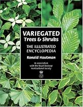 Variegated Trees and Shrubs: The Illustrated Encyclopedia