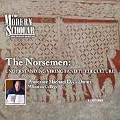 The Modern Scholar: The Norsemen - Understanding Vikings and Their Culture | [Professor Michael D.C. Drout]