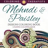 Mehndi & Paisley Designs Coloring Book - Calming Coloring Book