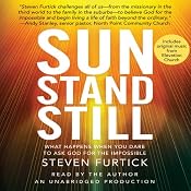 Sun Stand Still: What Happens When You Dare to Ask God for the Impossible | [Steven Furtick]