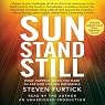 Sun Stand Still: What Happens When You Dare to Ask God for the Impossible