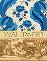 Wallpaper: A History of Style and Trends