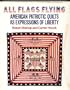All Flags Flying: 2American Patriotic Quilts as Expressions of Liberty