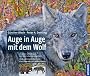 Auge in Auge mit dem Wolf: 20 Jahre unterwegs mit frei lebenden W�lfen