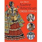 Native American Cross Stitch by Joan Elliott