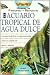 El acuario tropical de agua dulce : manual de preguntas y respuestas