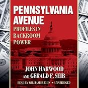 Pennsylvania Avenue: Profiles in Backroom Power | [John Harwood, Gerald F. Seib]
