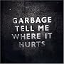 Tell Me Where It Hurts [7" VINYL]