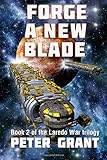 Forge a New Blade (The Laredo War) (Volume 2)