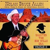 Nolan Bruce Allen - New Yorks King Of Western Swing Music Salutes The Bob Wills Era Vol II
