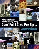 Photo Restoration and Retouching Using Corel Paint Shop Pro Photo