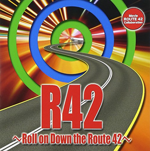 R42 ～Roll on Down the Route42～ V.A.