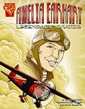 Amelia Earhart: Legendary Aviator (Graphic Biographies) (Graphic Biographies)