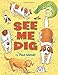 See Me Dig (I Like to Read)