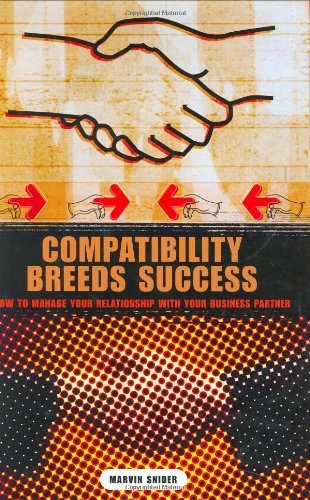 Compatibility Breeds Success: How to Manage Your Relationship with Your Business Partner