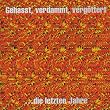 Gehasst, Verdammt, Verg�ttert