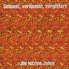 Gehasst, Verdammt, Verg�ttert