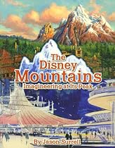 The Disney Mountains: Imagineering At Its Peak